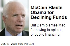 McCain Blasts Obama for Declining Funds