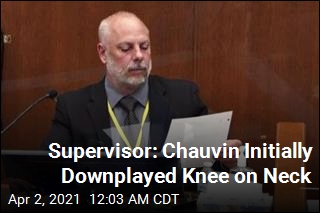 Supervisor: Chauvin Initially Downplayed Knee on Neck