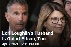 Lori Loughlin&#39;s Husband Is Out of Prison, Too