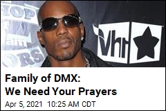 DMX&#39;s Family Asks for Prayers