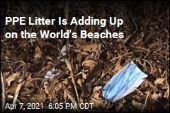 PPE Litter Is Adding Up on the World&#39;s Beaches
