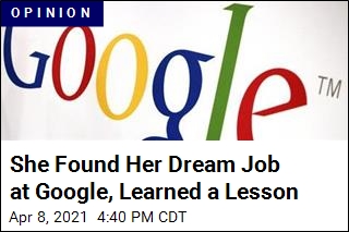 She Found Her Dream Job at Google, Learned a Lesson