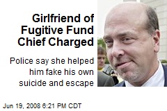 Girlfriend of Fugitive Fund Chief Charged