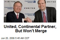 United, Continental Partner, But Won't Merge