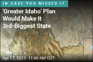 &#39;Greater Idaho&#39; Plan Would Make It 3rd-Biggest State