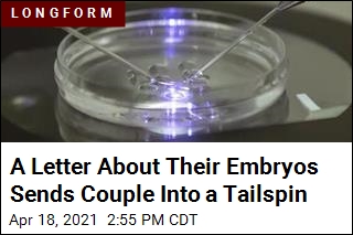 A Letter About Their Embryos Sends Couple Into a Tailspin