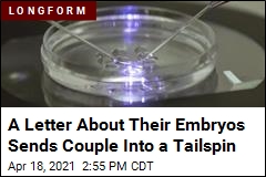 A Letter About Their Embryos Sends Couple Into a Tailspin