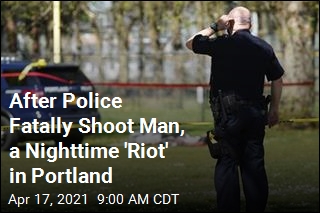 After Police Fatally Shoot Man, a Nighttime &#39;Riot&#39; in Portland