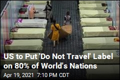 US Is Putting 80% of Nations on the &#39;Do Not Travel&#39; List