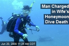 Man Charged in Wife's Honeymoon Dive Death