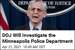 DOJ to Launch Probe of Minneapolis Police Department