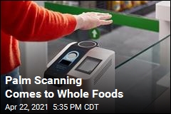 Palm Scanning Comes to Whole Foods