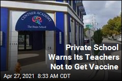 Private School Warns Its Teachers Not to Get Vaccine
