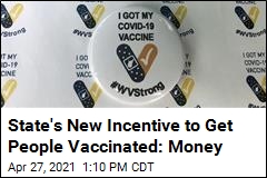State&#39;s New Incentive to Get People Vaccinated: Money