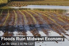 Floods Ruin Midwest Economy