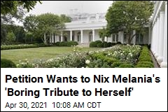 Petition Wants to Nix Melania&#39;s &#39;Boring Tribute to Herself&#39;