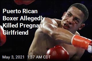 Puerto Rican Boxer Accused of Killing Pregnant Girlfriend