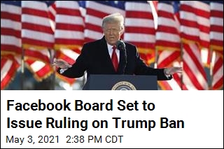 Facebook Board Set to Issue Ruling on Trump Ban