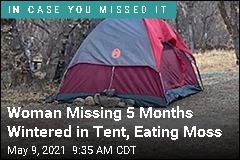 Woman Missing 5 Months Wintered in Tent, Eating Moss