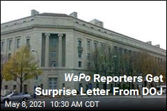 WaPo &#39;Deeply Troubled&#39; Over Trump DOJ&#39;s Move on Reporters