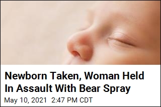 Newborn Taken, Woman Held In Assault With Bear Spray