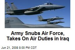 Army Snubs Air Force, Takes On Air Duties in Iraq