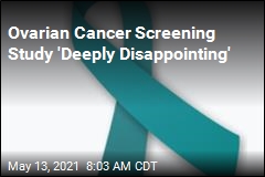 Ovarian Cancer Screening Study &#39;Deeply Disappointing&#39;