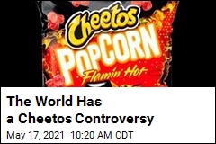 The World Has a Cheetos Controversy