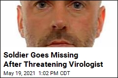 Soldier Goes Missing After Threatening Virologist