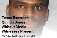 Texas Executes Quintin Jones Without Media Witnesses Present