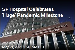 SF Hospital Celebrates &#39;Huge&#39; Pandemic Milestone