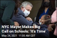NYC Mayor Makes Big Call on Schools: &#39;It&#39;s Time&#39;