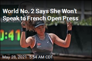 World No. 2 Says She Won&#39;t Speak to French Open Press