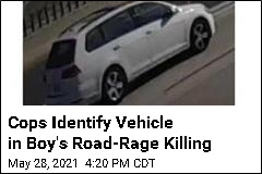 Cops Identify Vehicle in Boy&#39;s Road-Rage Killing