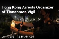 Hong Kong Arrests Organizer of Tiananmen Vigil