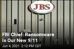 FBI Chief Likens Ransomware Threat to That of 9/11