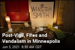 Post-Vigil, Fires and Vandalism in Minneapolis
