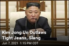 Kim Jong Un Outlaws Tight Jeans, Slang