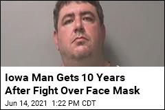 Iowa Man Sentenced to 10 Years After Fight Over Mask