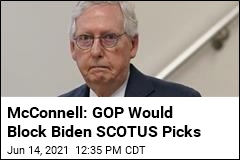 McConnell: GOP Would Block Biden SCOTUS Picks