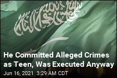 He Was Just 17 When Alleged Crimes Were Committed. Saudi Arabia Executed Him Anyway