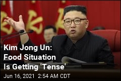 Kim Jong Un: Food Situation Is Getting &#39;Tense&#39;