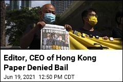 Editor, CEO of Pro-Democracy Paper Denied Bail in Hong Kong