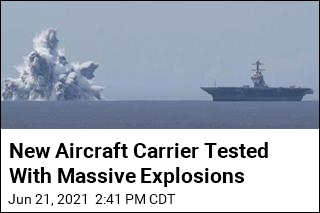 Navy Sets Off Explosions to Test New Aircraft Carrier