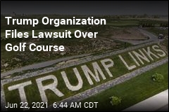 Trump Organization Files Lawsuit Over Golf Course