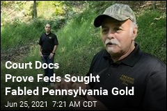 Court Docs Prove Feds Sought Fabled Pennsylvania Gold