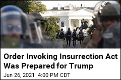 Aides Had Insurrection Act Order Prepared for Trump