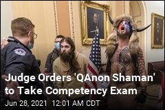 Judge Orders &#39;QAnon Shaman&#39; to Take Competency Exam