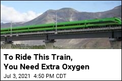 To Ride This Train, You Need Extra Oxygen