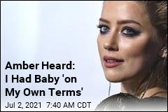 Amber Heard: I Had Baby &#39;on My Own Terms&#39;